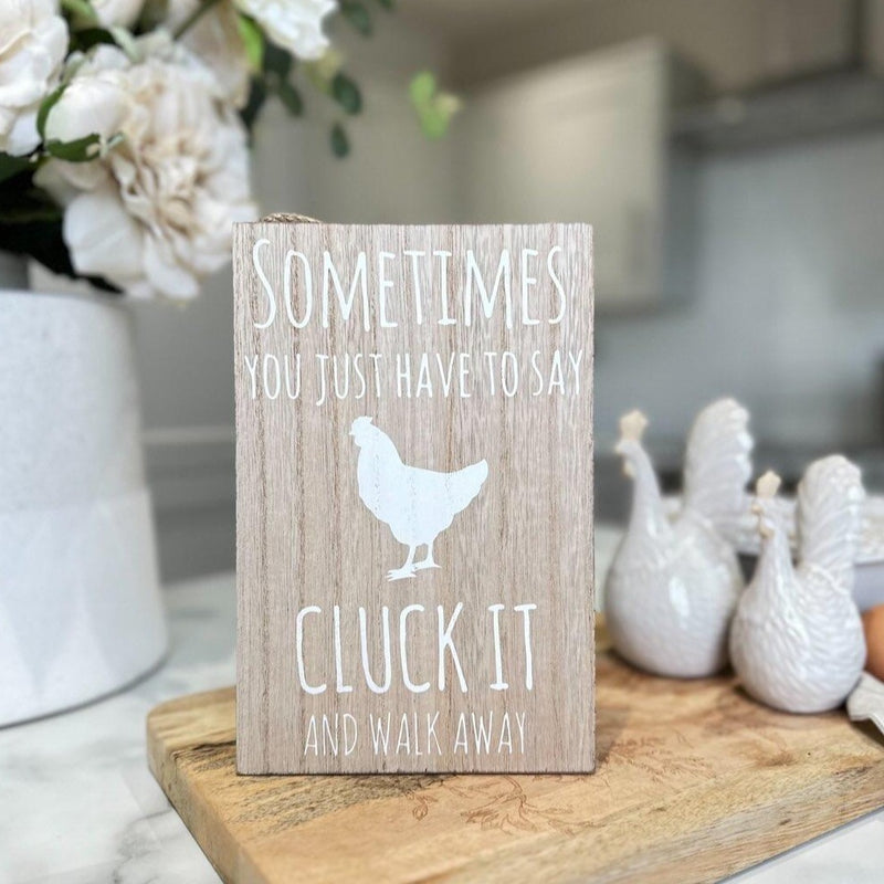 "Cluck it" Chicken Hanging Wooden Plaque
